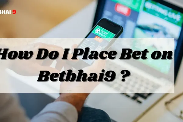 How Do I Place Bet on Betbhai9