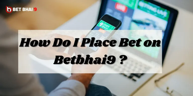 How Do I Place Bet on Betbhai9