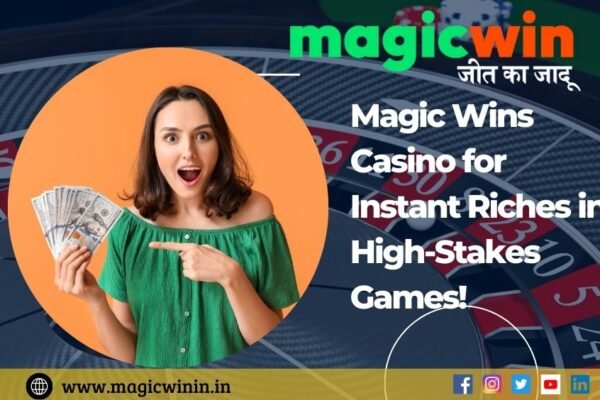 Magic Wins Casino for Instant Riches in High-Stakes Games!