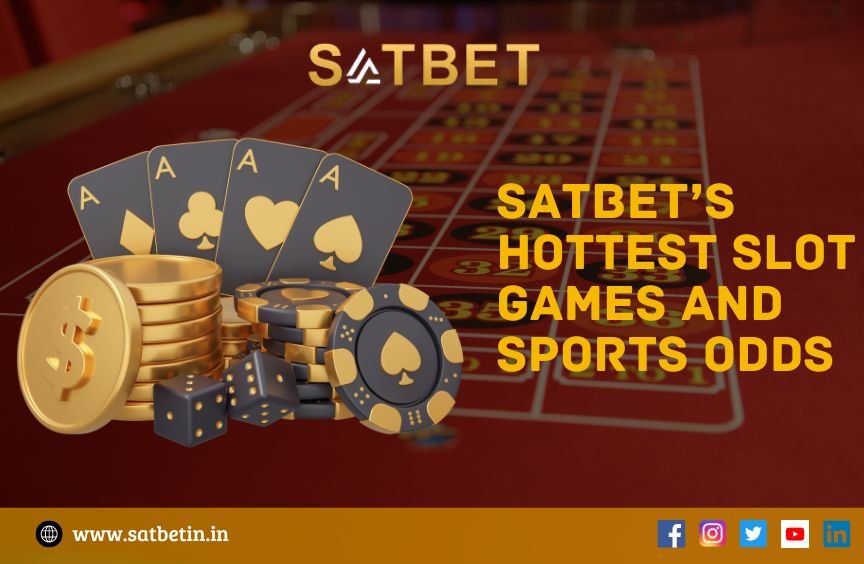 Satbet’s hottest slot games and sports odds