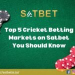 Top 5 Cricket Betting Markets on Satbet You Should Know