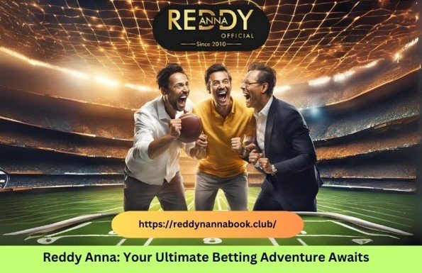 Reddy Anna Club Promotions:Increase Your Chances Of Winning Bets